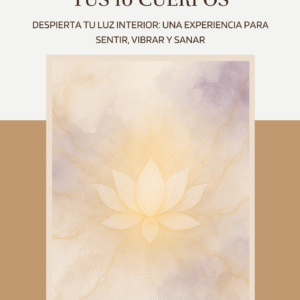 Reconectar con tu intuición y tu propósito - Un viaje a través de tus 10 cuerpos