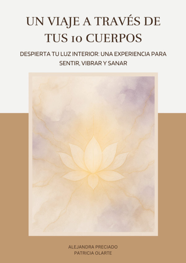 Reconectar con tu intuición y tu propósito - Un viaje a través de tus 10 cuerpos